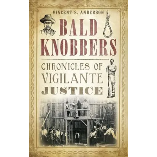 Bald Knobbers: Chronicles of Vigilante Justice