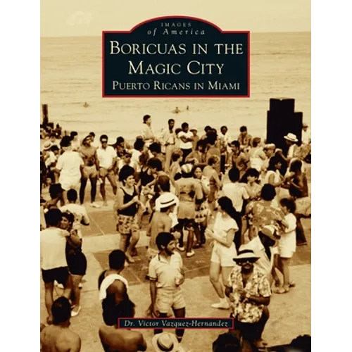 Boricuas in the Magic City: Puerto Ricans in Miami