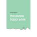 Presenting Design Work