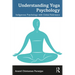 Understanding Yoga Psychology: Indigenous Psychology with Global Relevance
