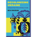 Decolonizing Ukraine: How the Indigenous People of Crimea Remade Themselves after Russian Occupation