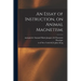 An Essay of Instruction, on Animal Magnetism;