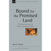 Bound for the Promised Land: Volume 34