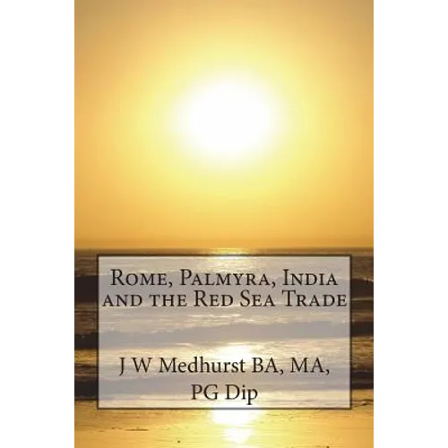 Rome, Palmyra, India and the Red Sea Trade