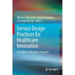 Service Design Practices for Healthcare Innovation: Paradigms, Principles, Prospects
