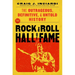 The Rock & Roll Hall of Fame: The Outrageous, Definitive, Untold History