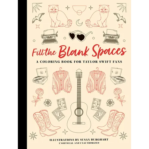 Fill the Blank Spaces: A Coloring Book for Taylor Swift Fans