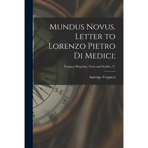 Mundus Novus. Letter to Lorenzo Pietro di Medici;