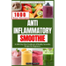 Anti Inflammatory Smoothie: A 1000-Day Diet Cookbook of Healthy Smoothie Recipes for Beginners.
