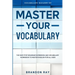 Vocabulary Builder: MASTER YOUR VOCABULARY - The One-Stop Grammar Workbook and Vocabulary Workbook To Master English For All Ages