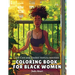 Self-Care and Mindset Mastery Activities Coloring Book for Black Women: Over 41 Beautiful Illustrations to Help Practice Mindfulness, Self-love, Relax
