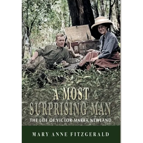 A Most Surprising Man: The life of Victor Marra Newland