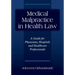 Medical Malpractice in Health Law: A Guide for Physicians, Hospitals and Healthcare Professionals