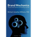 Brand Mechanics: The Art and Science of Building Brands