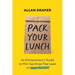 Pack Your Lunch: An Entrepreneur's Guide to Mini Sacrifices That Lead to Major Success