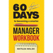 60 Days to Becoming a Smarter Manager Workbook - How to Meet Your Goals, Manage an Awesome Work Team, Create Valued Employees and Love your Job