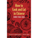 How to Cook and Eat in Chinese