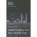 Saudi Arabia in the New Middle East