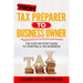 From Tax Preparer to Business Owner: The Step-by-Step Guide to Starting a Tax Business