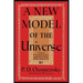 A New Model of the Universe: Principles of the Psychological Method In Its Application to Problems of Science, Religion, and Art