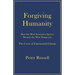 Forgiving Humanity: How the Most Innovative Species Became the Most Dangerous