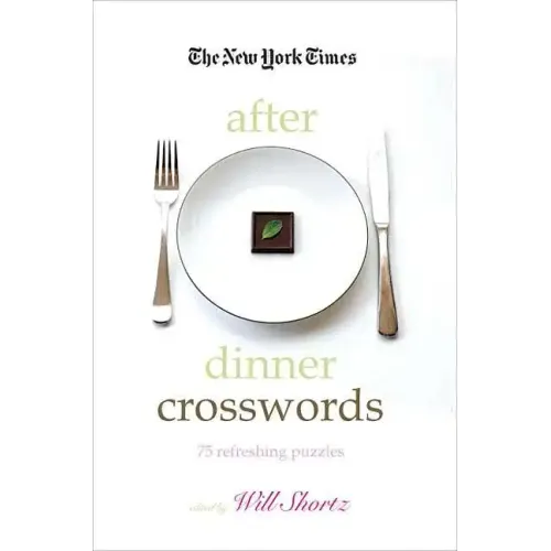 The New York Times After Dinner Crosswords: 75 Refreshing Puzzles