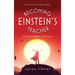 Becoming Einstein's Teacher: Awakening the Genius in Your Students