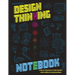 The Design Thinking Notebook: A step-by-step process to help innovators create solutions to everyday problems.