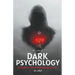 The Art of Dark Psychology: A Guide to Dark Psychology Tricks