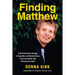 Finding Matthew: A Child with Brain Damage, a Young Man with Mental Illness, a Son and Brother with Extraordinary Spirit