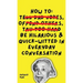 How To Be Hilarious and Quick-Witted in Everyday Conversation