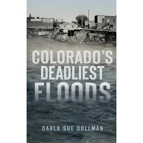Colorado's Deadliest Floods