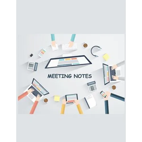 Meeting Notes: Taking Minutes of Meetings Notes, Attendees, and Action items