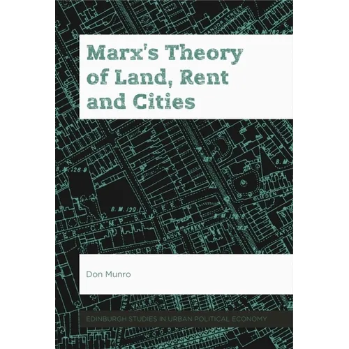 Marx's Theory of Land, Rent and Cities