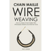 Chain Maille Wire Weaving: How to Make Chain Maille With Affordable Metals and Minimal Tools