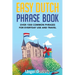 Easy Dutch Phrase Book: Over 1500 Common Phrases For Everyday Use And Travel