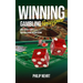 Winning Gambling Strategies: How to Give Yourself a Fighting Chance at the Casino