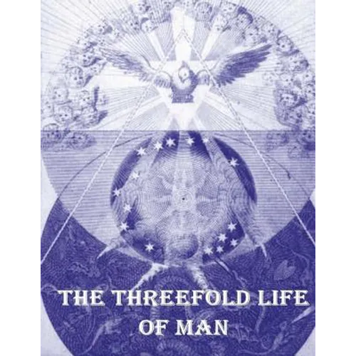 The Threefold Life of Man