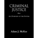 Criminal Justice: An Overview of the System