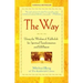 The Way: Using the Wisdom of Kabbalah for Spiritual Transformation and Fulfillment