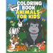 Coloring Book: Animals for Kids: Ages 4-8 - Cute Designs - Happy, Smiling, Beautiful Animals