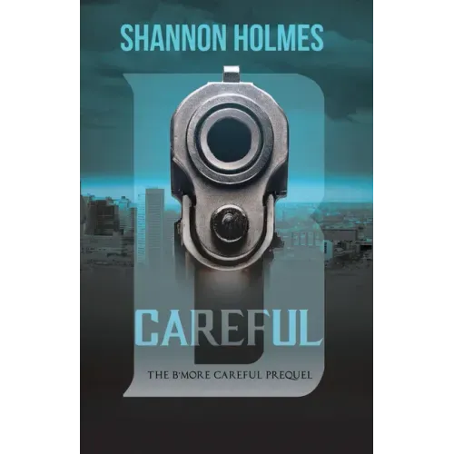 B-Careful: The B-More Careful Prequel
