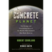 Concrete Planet: The Strange and Fascinating Story of the World's Most Common Man-Made Material
