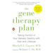 The Gene Therapy Plan: Taking Control of Your Genetic Destiny with Diet and Lifestyle