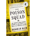 The Poison Squad: One Chemist's Single-Minded Crusade for Food Safety at the Turn of the Twentiethcentury