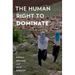 The Human Right to Dominate