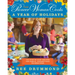 The Pioneer Woman Cooks--A Year of Holidays: 140 Step-By-Step Recipes for Simple, Scrumptious Celebrations