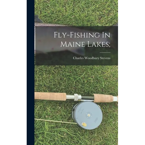 Fly-fishing In Maine Lakes;