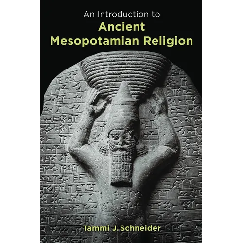 An Introduction to Ancient Mesopotamian Religion