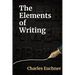 The Elements of Writing: The Only Writing Guide You Will Ever Need